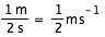 unit(1;m)/unit(2;s)=unit(1/2;m*s^(-1))