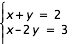 système(x+y=2;x-2*y=3)